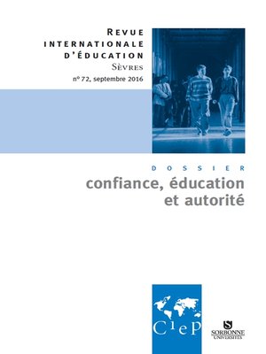 cover image of Confiance éducation et  autorité--Revue internationale d'éducation Sèvres 72--Ebook